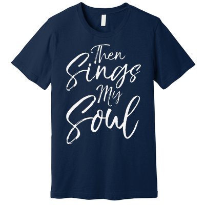 Funny How Great Thou Art Hymn Lyric Music Cute Then Sings My Soul Premium T-Shirt