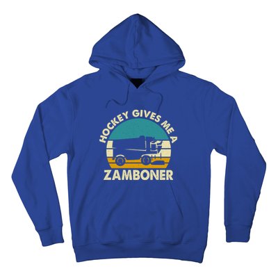 Funny Hockey Gift Hockey Gives Me A Zamboner Gift Hoodie