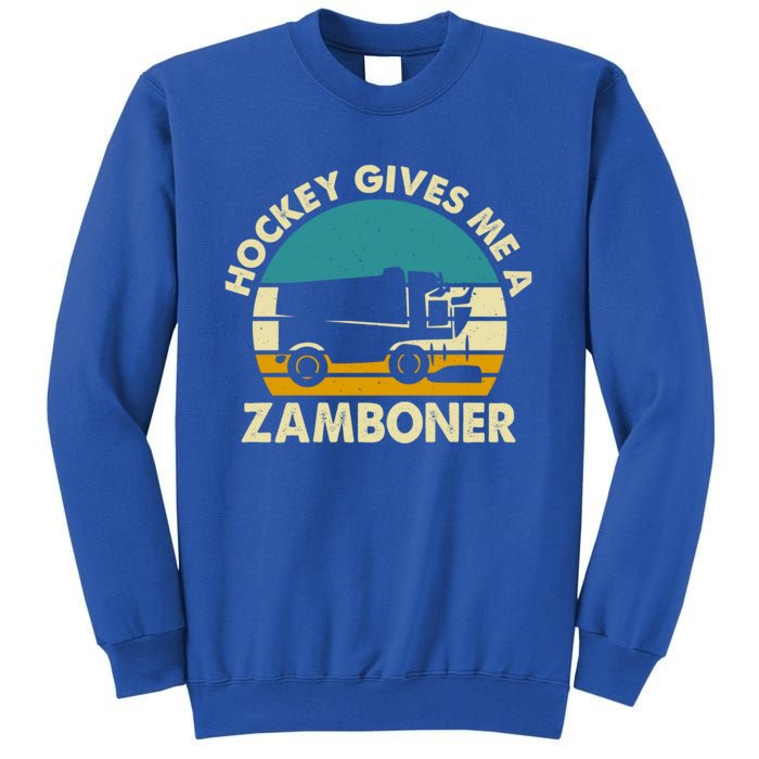 Funny Hockey Gift Hockey Gives Me A Zamboner Gift Sweatshirt