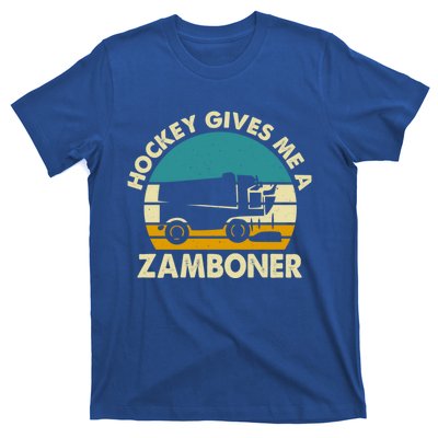 Funny Hockey Gift Hockey Gives Me A Zamboner Gift T-Shirt