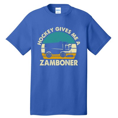 Funny Hockey Gift Hockey Gives Me A Zamboner Gift Tall T-Shirt