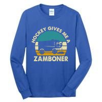 Funny Hockey Gift Hockey Gives Me A Zamboner Gift Tall Long Sleeve T-Shirt