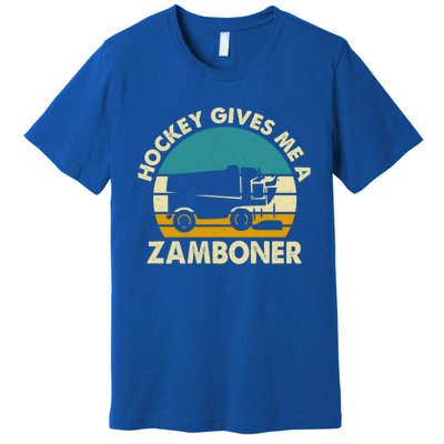 Funny Hockey Gift Hockey Gives Me A Zamboner Gift Premium T-Shirt