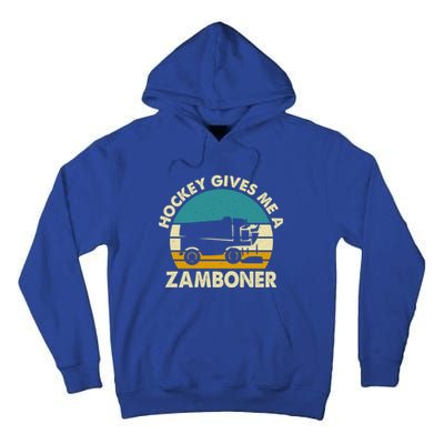 Funny Hockey Gift Hockey Gives Me A Zamboner Gift Tall Hoodie