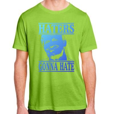 Funny Haters Gonna Hate Donald Trump Cute Gift Presidengift Adult ChromaSoft Performance T-Shirt