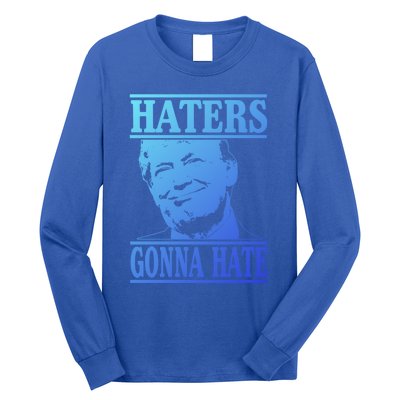 Funny Haters Gonna Hate Donald Trump Cute Gift Presidengift Long Sleeve Shirt