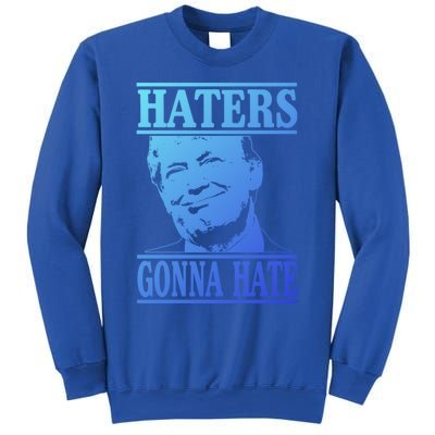 Funny Haters Gonna Hate Donald Trump Cute Gift Presidengift Sweatshirt