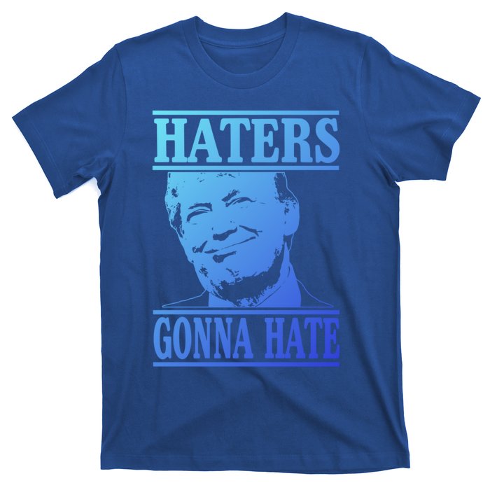 Funny Haters Gonna Hate Donald Trump Cute Gift Presidengift T-Shirt