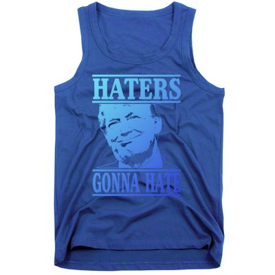 Funny Haters Gonna Hate Donald Trump Cute Gift Presidengift Tank Top