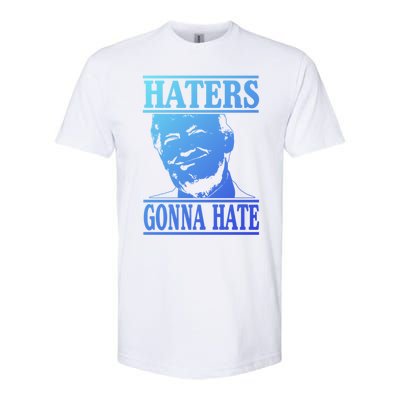 Funny Haters Gonna Hate Donald Trump Cute Gift Presidengift Softstyle® CVC T-Shirt