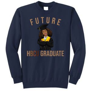 Future HBCU Graduate Historical Black College Tall Sweatshirt