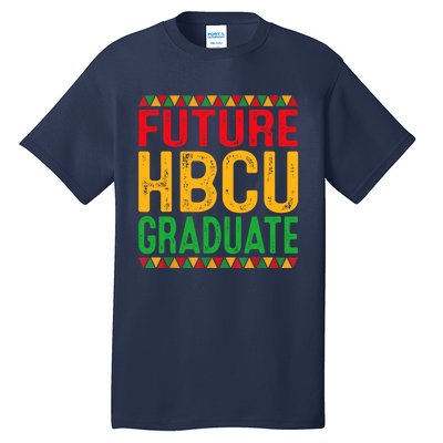 Future Hbcu Grad Girl Graduation Historically Black College Tall T-Shirt