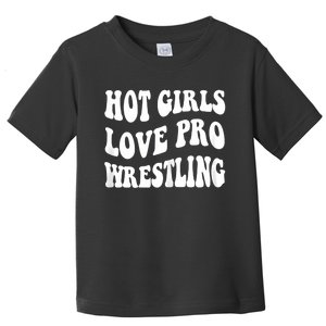 Funny Hot Girl Love Pro Wrestling Toddler T-Shirt