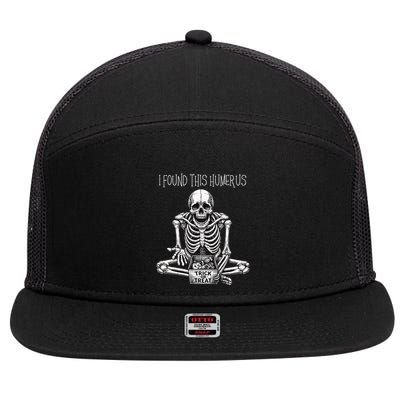 Funny Halloween Gifts Skeleton I Found This Humerus 7 Panel Mesh Trucker Snapback Hat