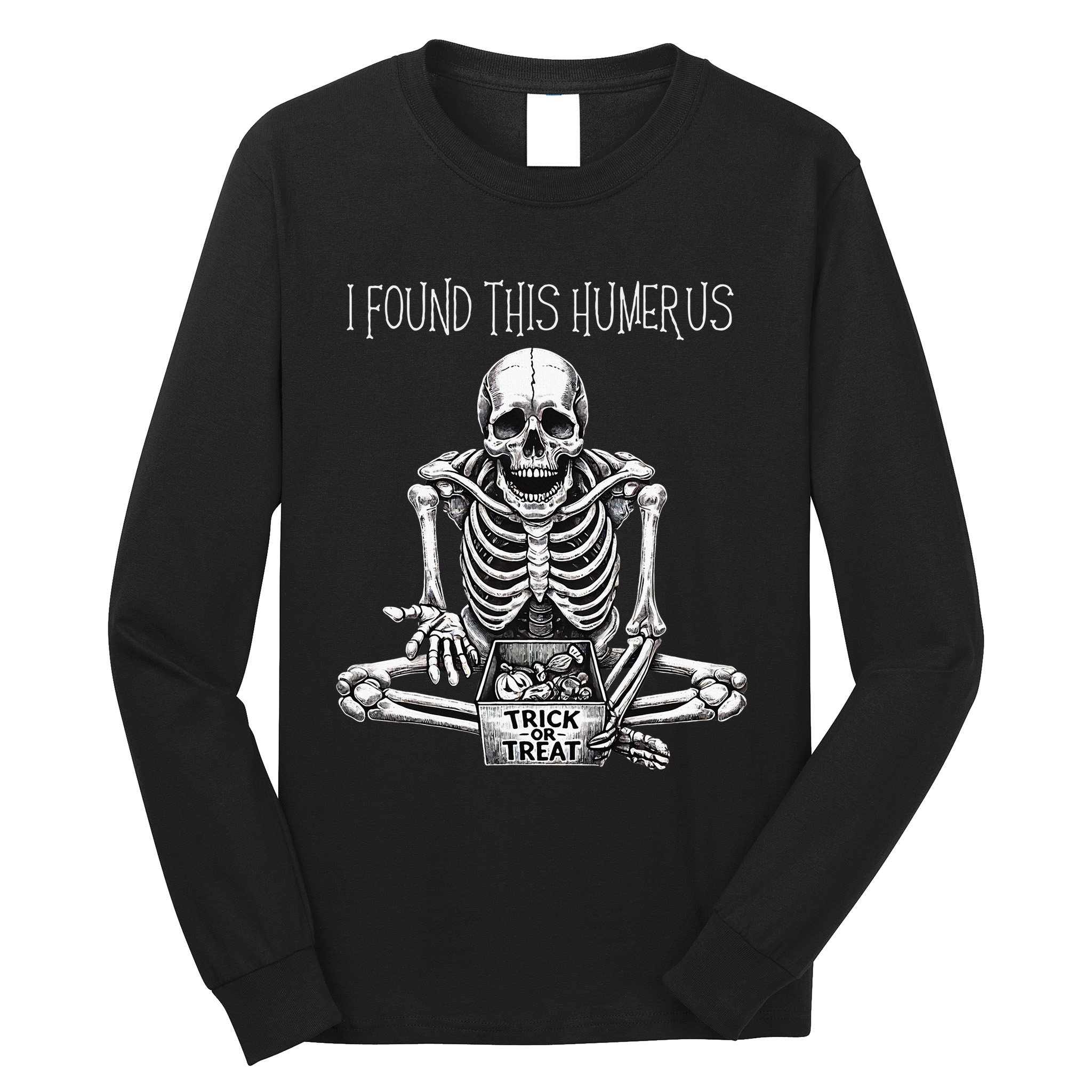 Funny Halloween Gifts Skeleton I Found This Humerus Long Sleeve Shirt