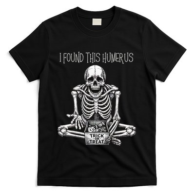 Funny Halloween Gifts Skeleton I Found This Humerus T-Shirt
