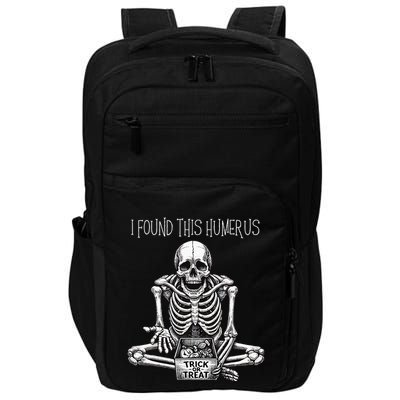 Funny Halloween Gifts Skeleton I Found This Humerus Impact Tech Backpack