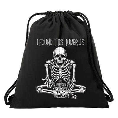 Funny Halloween Gifts Skeleton I Found This Humerus Drawstring Bag