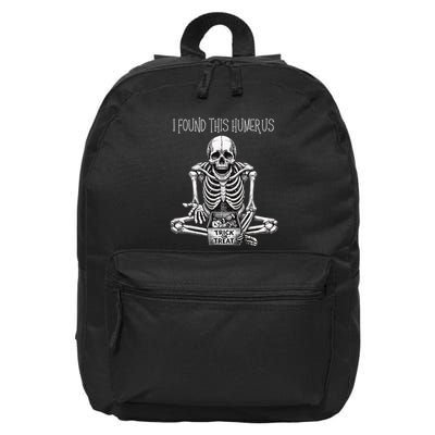 Funny Halloween Gifts Skeleton I Found This Humerus 16 in Basic Backpack