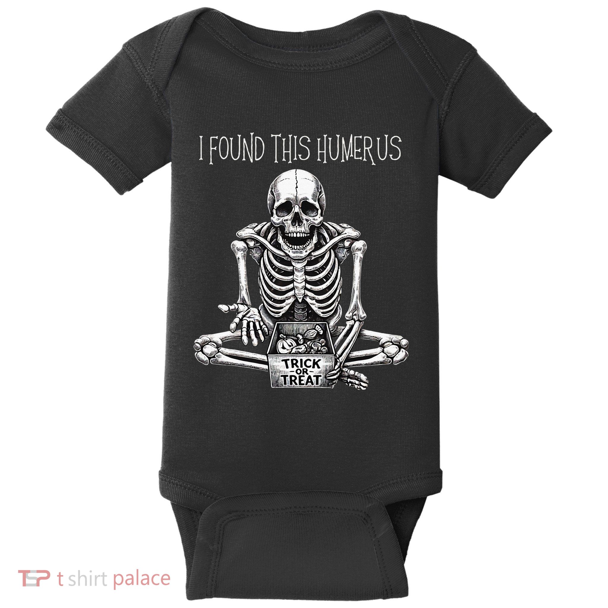 Funny Halloween Gifts Skeleton I Found This Humerus Baby Bodysuit
