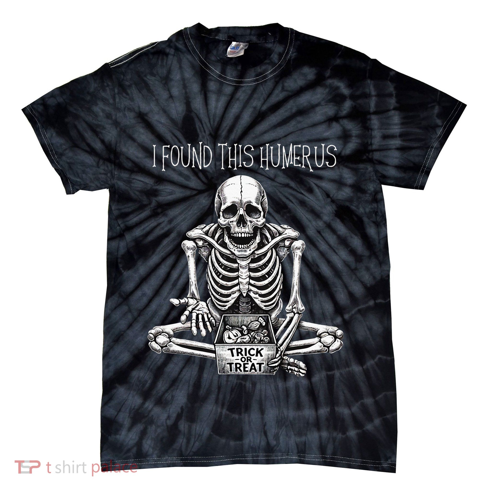 Funny Halloween Gifts Skeleton I Found This Humerus Tie-Dye T-Shirt