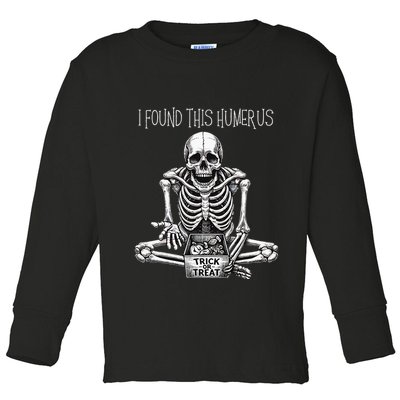 Funny Halloween Gifts Skeleton I Found This Humerus Toddler Long Sleeve Shirt