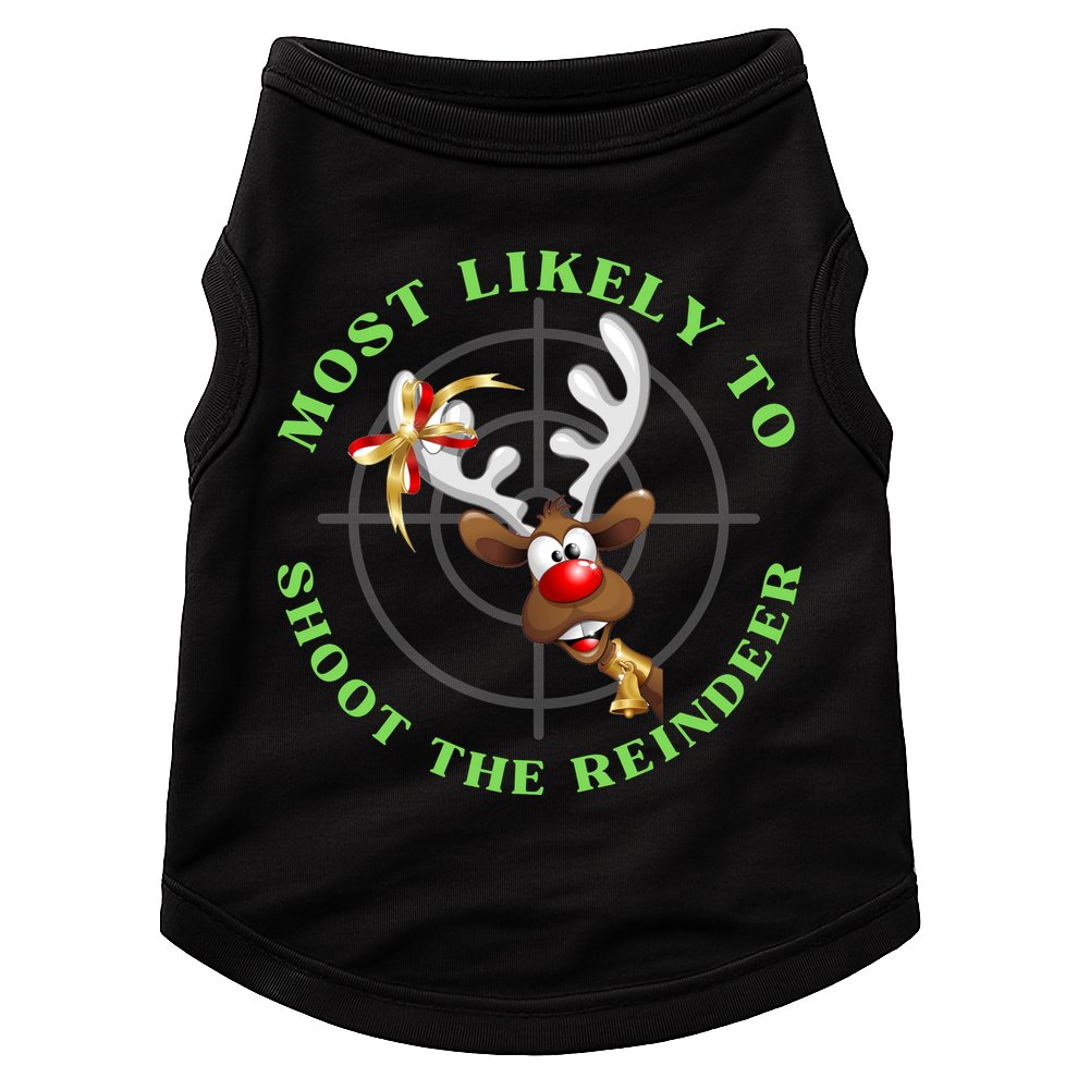 Funny Hunting Gift For Hunter Most Likely To Shoot The Reindeer Doggie Tank