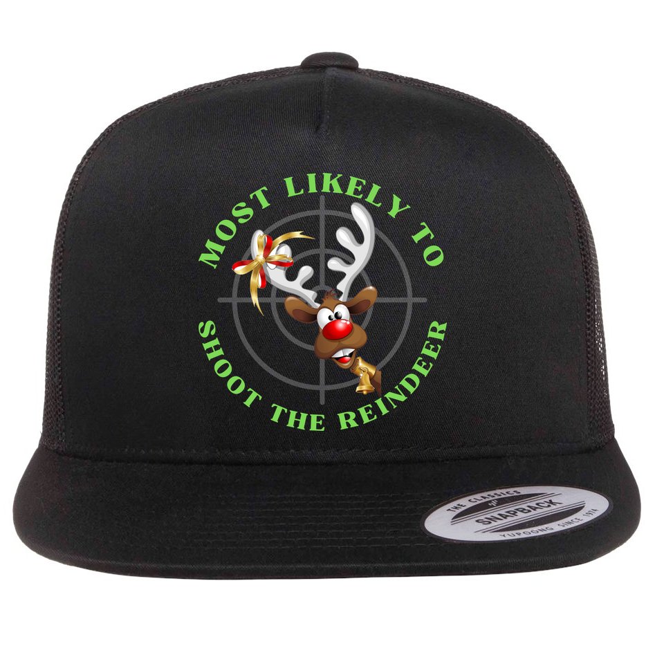 Funny Hunting Gift For Hunter Most Likely To Shoot The Reindeer Flat Bill Trucker Hat