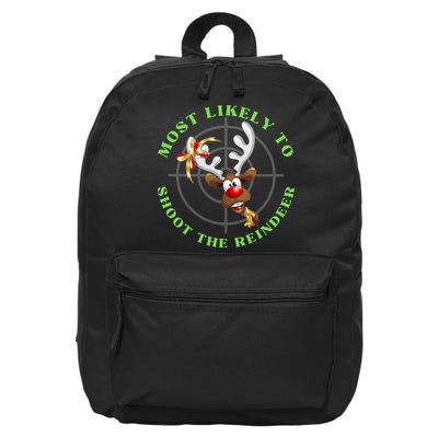 Funny Hunting Gift For Hunter Most Likely To Shoot The Reindeer 16 in Basic Backpack