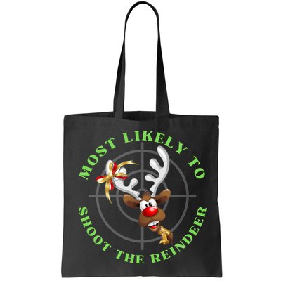 Funny Hunting Gift For Hunter Most Likely To Shoot The Reindeer Bag