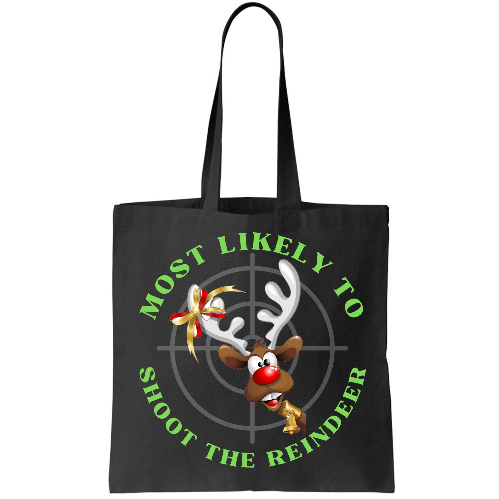 Funny Hunting Gift For Hunter Most Likely To Shoot The Reindeer Bag