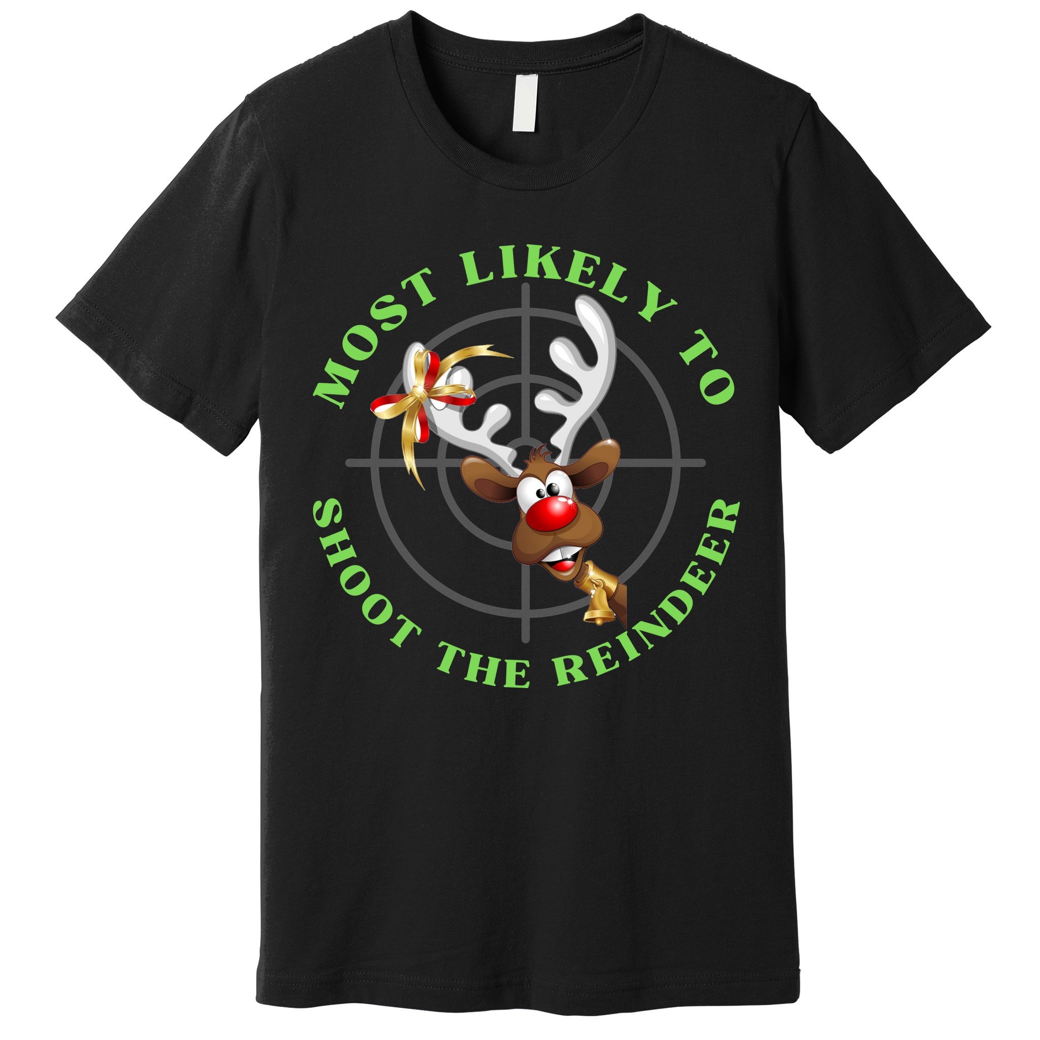 Funny Hunting Gift For Hunter Most Likely To Shoot The Reindeer Premium T-Shirt