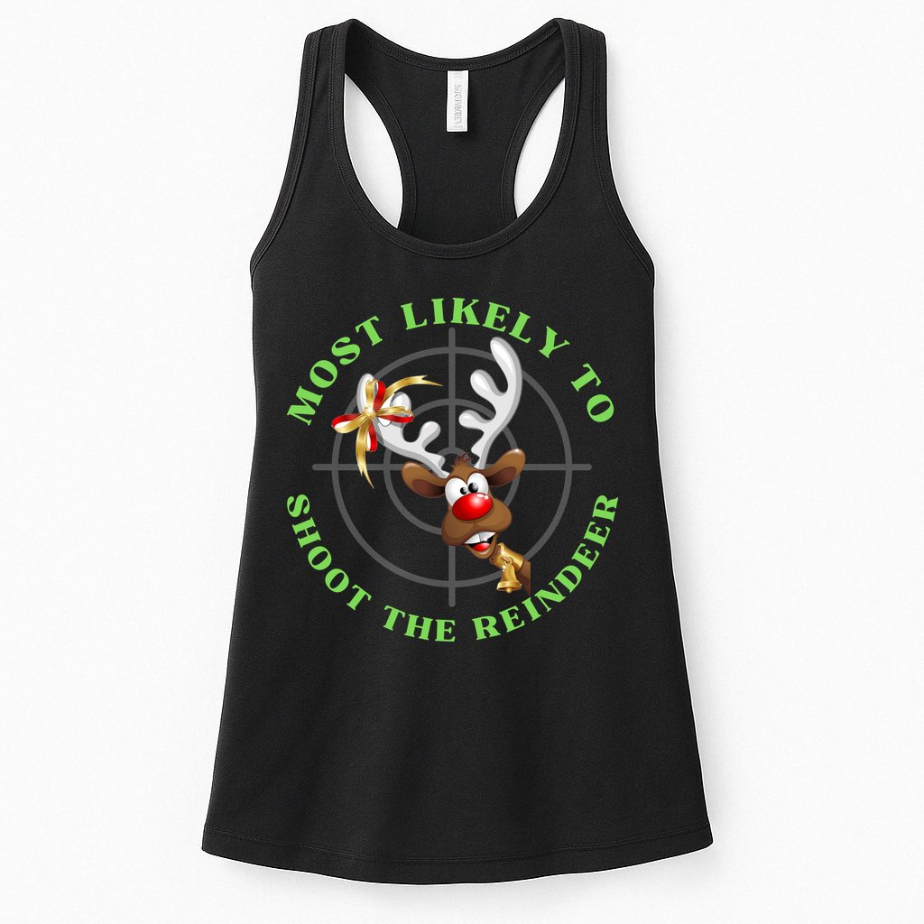 Funny Hunting Gift For Hunter Most Likely To Shoot The Reindeer Womens Tank Top