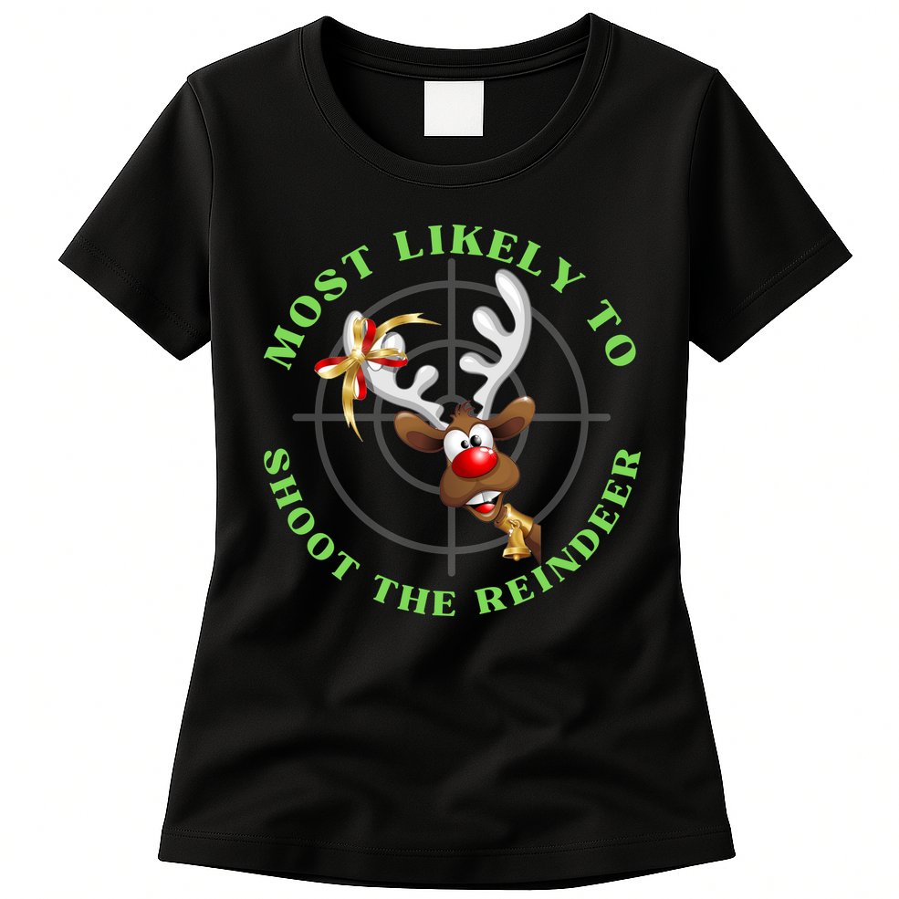 Funny Hunting Gift For Hunter Most Likely To Shoot The Reindeer Womens T-Shirt