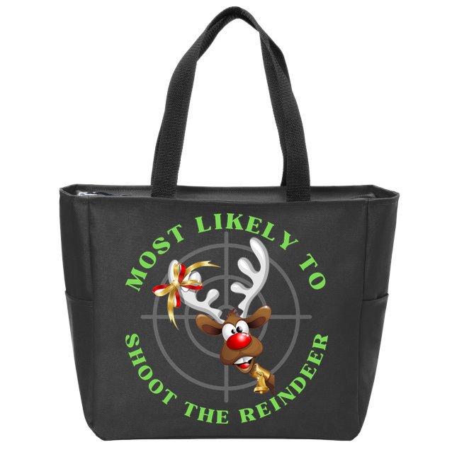 Funny Hunting Gift For Hunter Most Likely To Shoot The Reindeer Zip Tote Bag