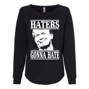 Funny Haters Gonna Hate Donald Trump Gift Presidengreat Gift Womens California Wash Sweatshirt