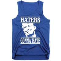 Funny Haters Gonna Hate Donald Trump Gift Presidengreat Gift Tank Top