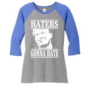 Funny Haters Gonna Hate Donald Trump Gift Presidengreat Gift Women's Tri-Blend 3/4-Sleeve Raglan Shirt