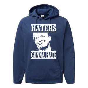 Funny Haters Gonna Hate Donald Trump Gift Presidengreat Gift Performance Fleece Hoodie