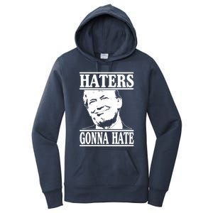 Funny Haters Gonna Hate Donald Trump Gift Presidengreat Gift Women's Pullover Hoodie