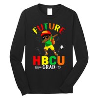 Future HBCU Grad Graduation HBCU Future College Student Long Sleeve Shirt