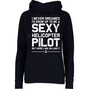 Funny Helicopter Gift Men Women Cool Sexy Helicopter Pilot Womens Funnel Neck Pullover Hood