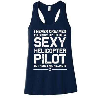 Funny Helicopter Gift Men Women Cool Sexy Helicopter Pilot Women's Racerback Tank