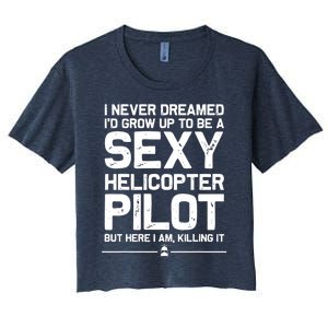 Funny Helicopter Gift Men Women Cool Sexy Helicopter Pilot Women's Crop Top Tee