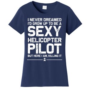 Funny Helicopter Gift Men Women Cool Sexy Helicopter Pilot Women's T-Shirt