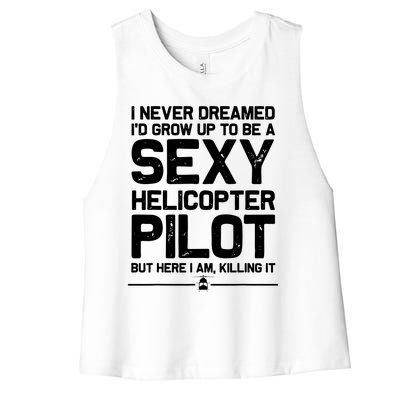 Funny Helicopter Gift Men Women Cool Sexy Helicopter Pilot Women's Racerback Cropped Tank