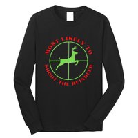 Funny Hunting Gift For Hunter Most Likely To Shoot The Reindeer Long Sleeve Shirt