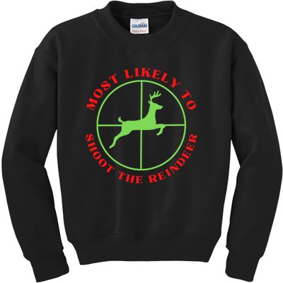 Funny Hunting Gift For Hunter Most Likely To Shoot The Reindeer Kids Sweatshirt