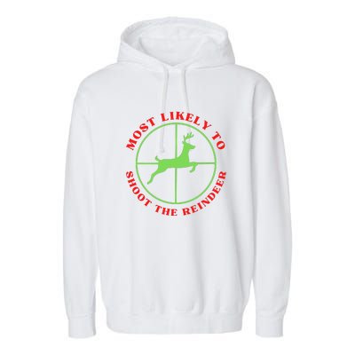 Funny Hunting Gift For Hunter Most Likely To Shoot The Reindeer Garment-Dyed Fleece Hoodie