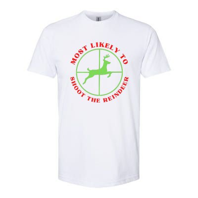 Funny Hunting Gift For Hunter Most Likely To Shoot The Reindeer Softstyle CVC T-Shirt